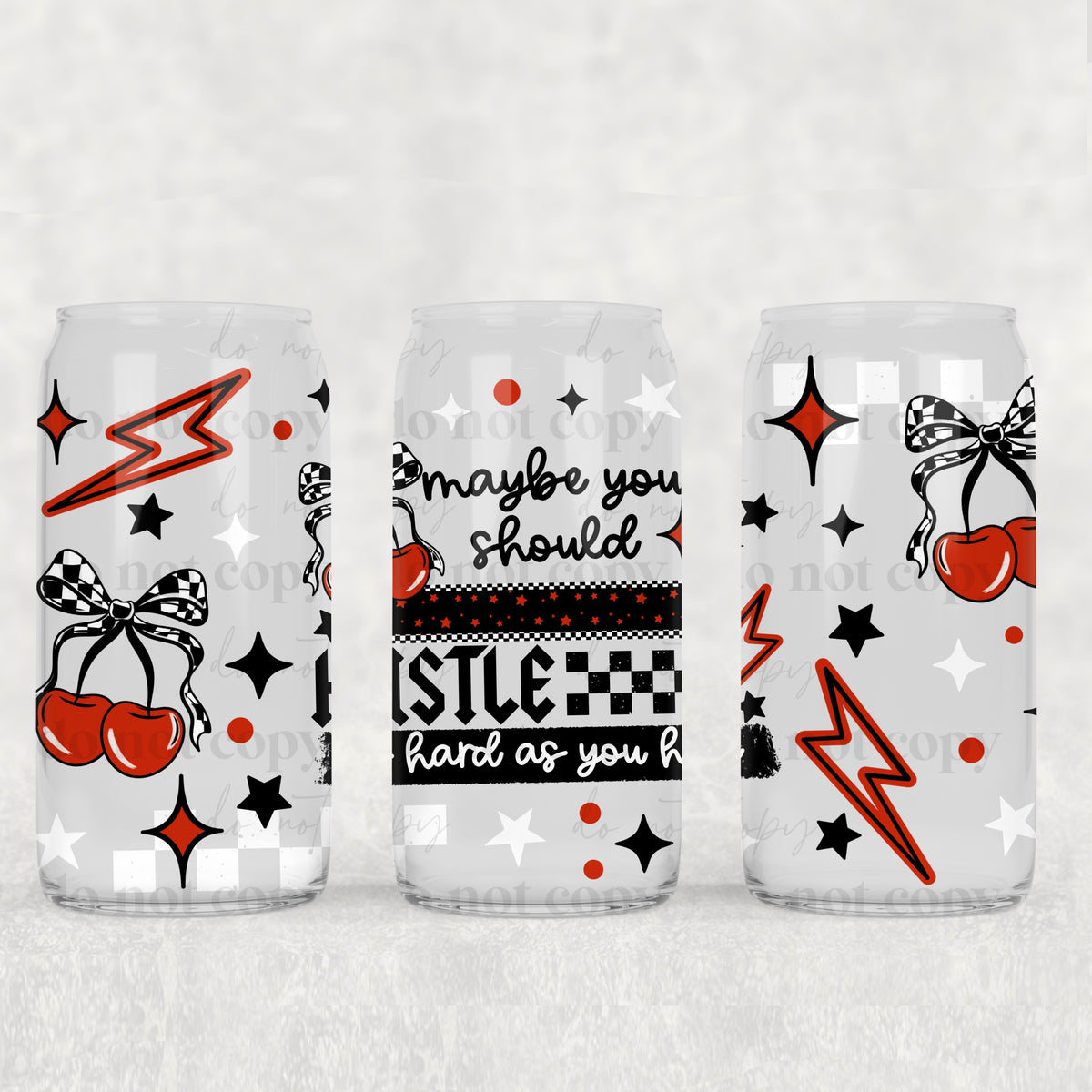 Hustle as Hard as You Hate 16oz Glass Wrap