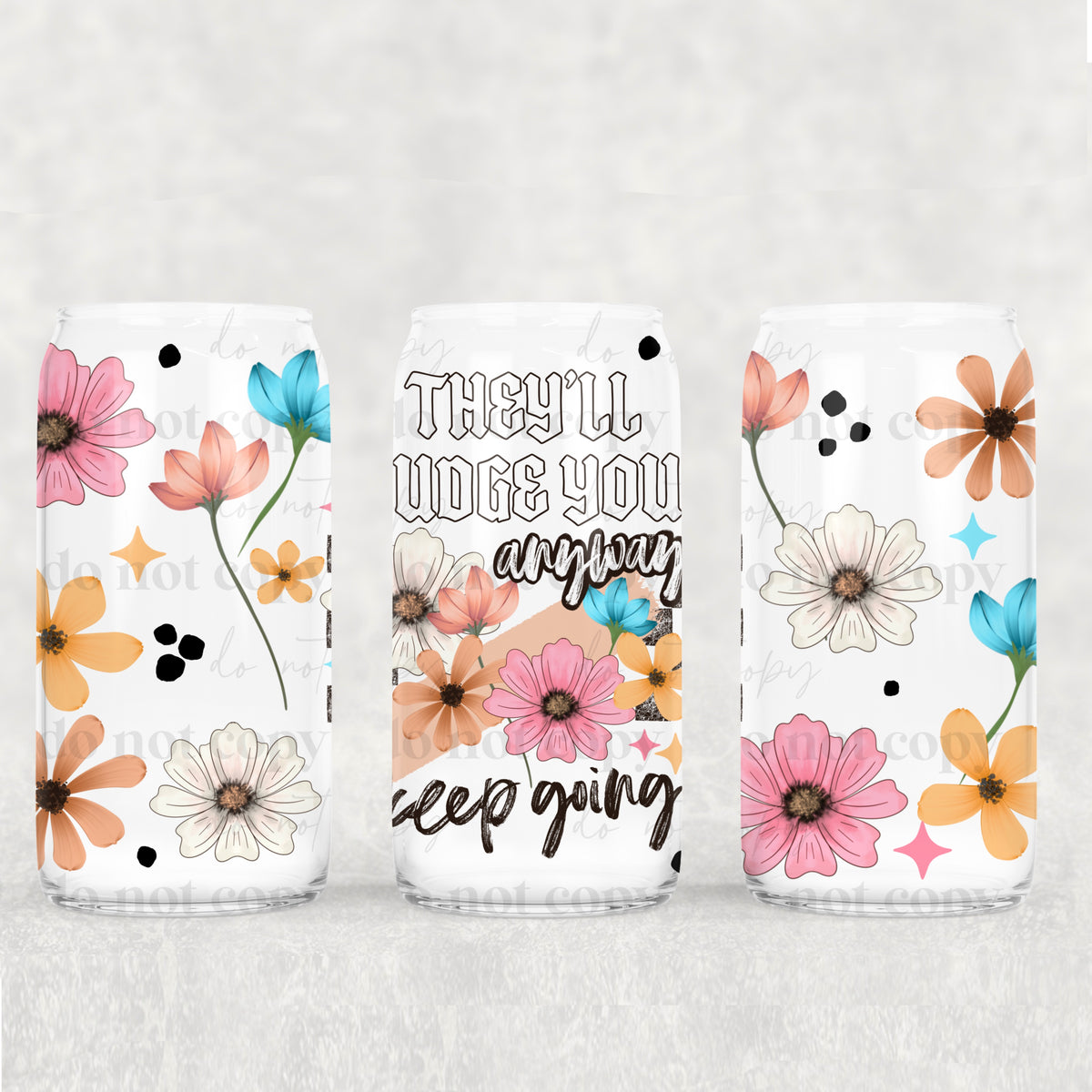 They’ll judge You Anyway 16oz Glass Wrap