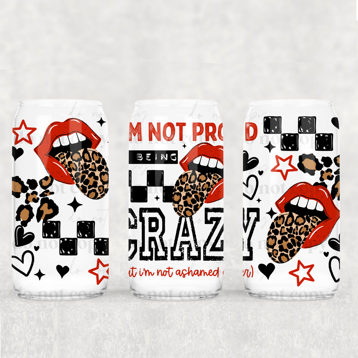 Not proud of being crazy 16oz Glass Wrap