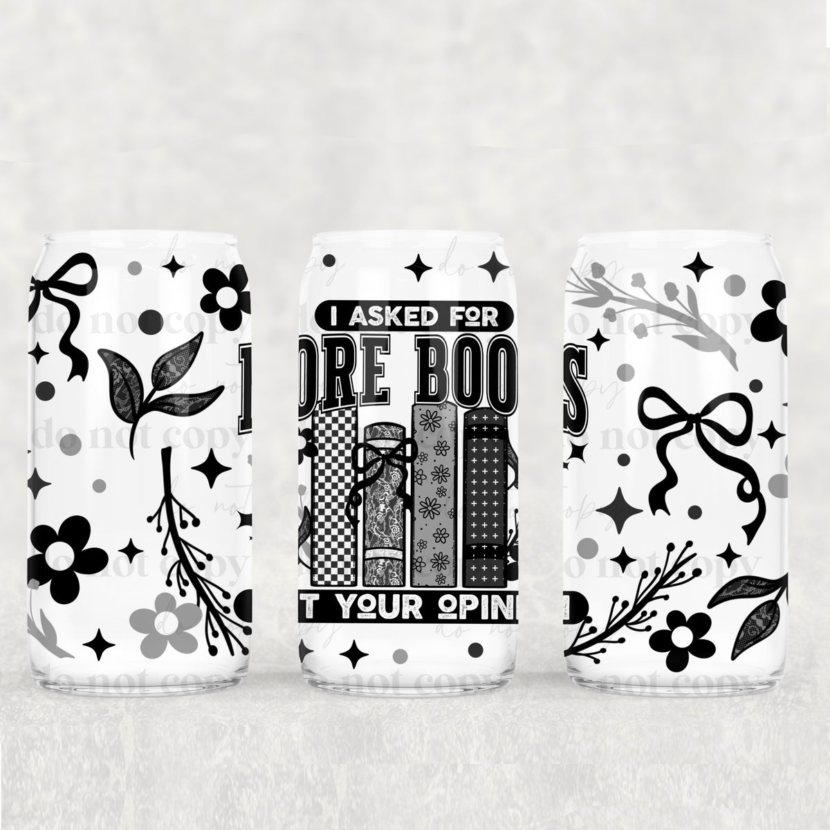I Asked For Books Not Your Opinion 16oz Glass Wrap