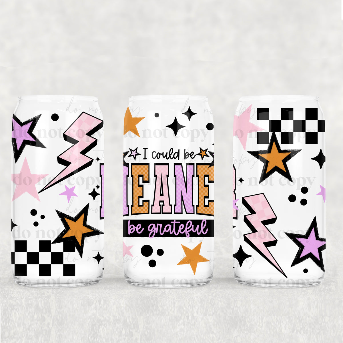 I could be meaner 16oz Glass Wrap