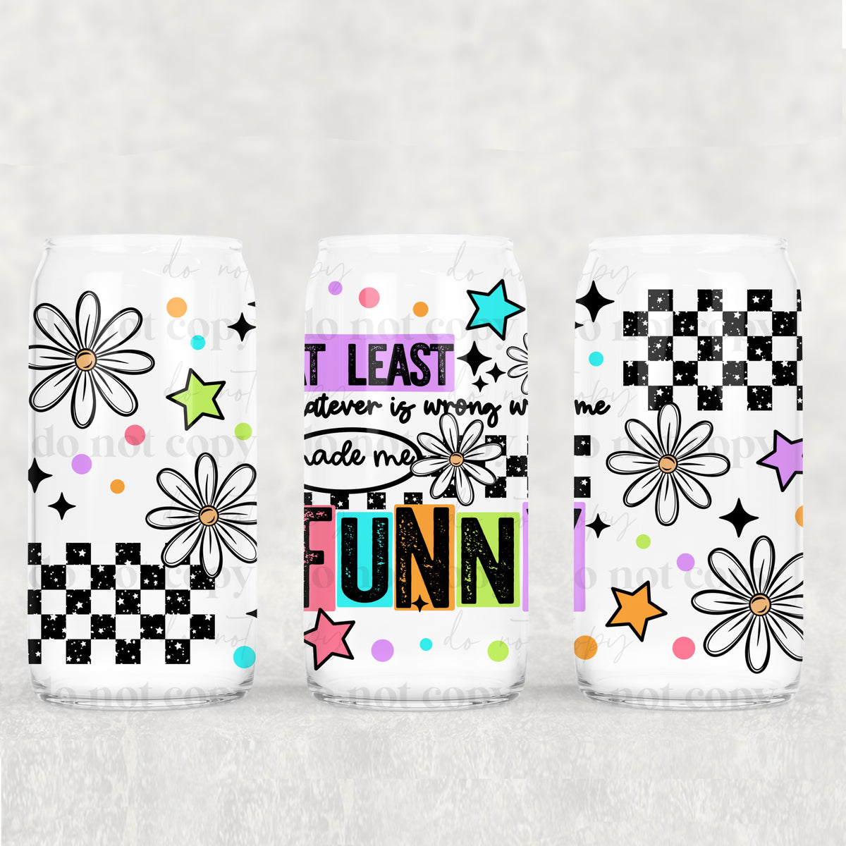 Whatever is Wrong with me made me funny 16oz Glass Wrap