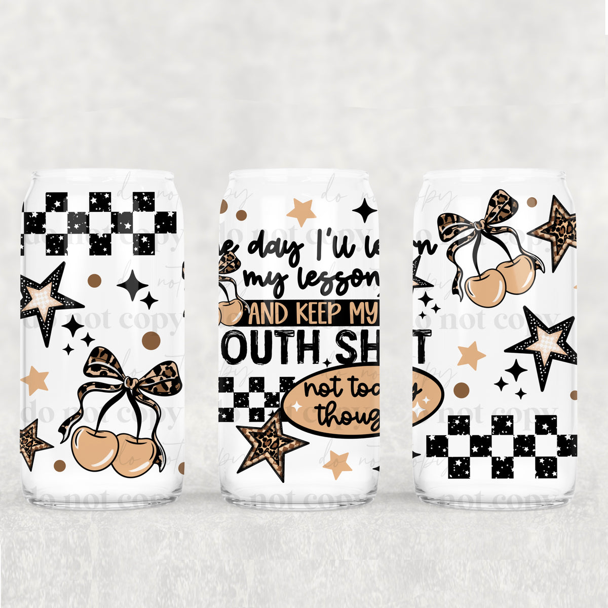 Keep My Mouth Shut 16oz Glass Wrap