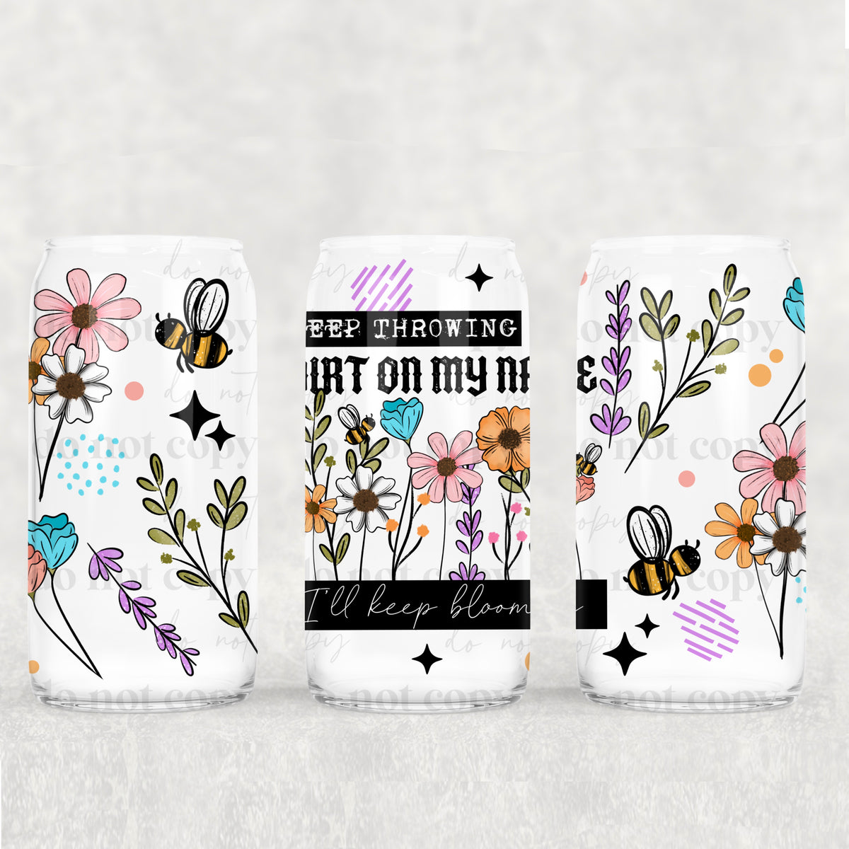 I'll Keep Blooming 16oz Glass Wrap