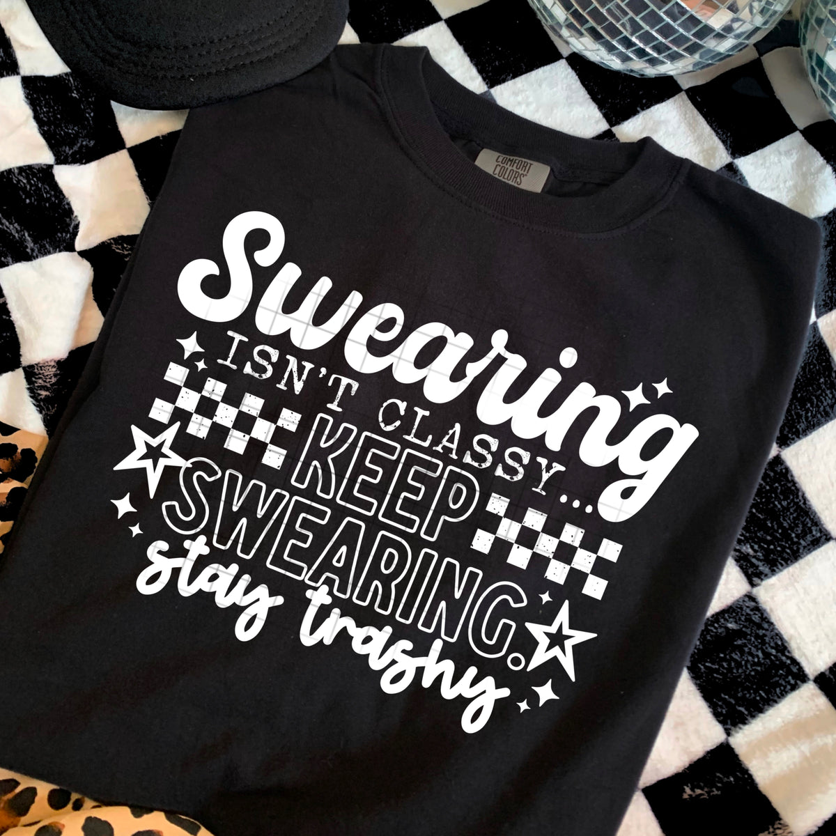 Swearing Isn't Classy Stay Trashy Single Color PNG