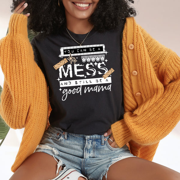 Hot Mess Good Mama PNG