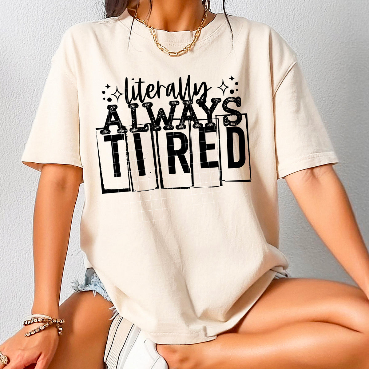 Literally Always Tired Single Color PNG