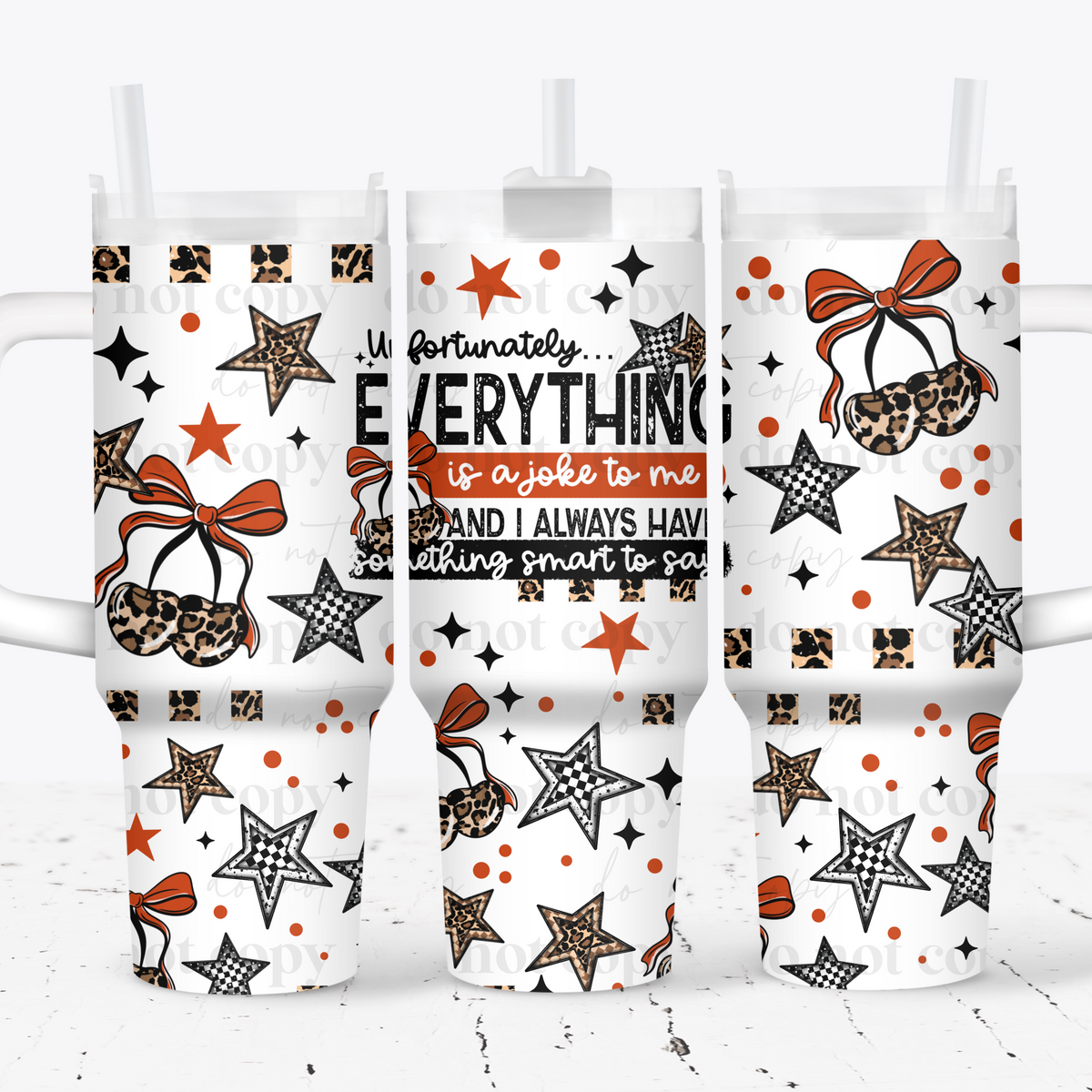 Everything Is A Joke 40oz Tumbler Wrap