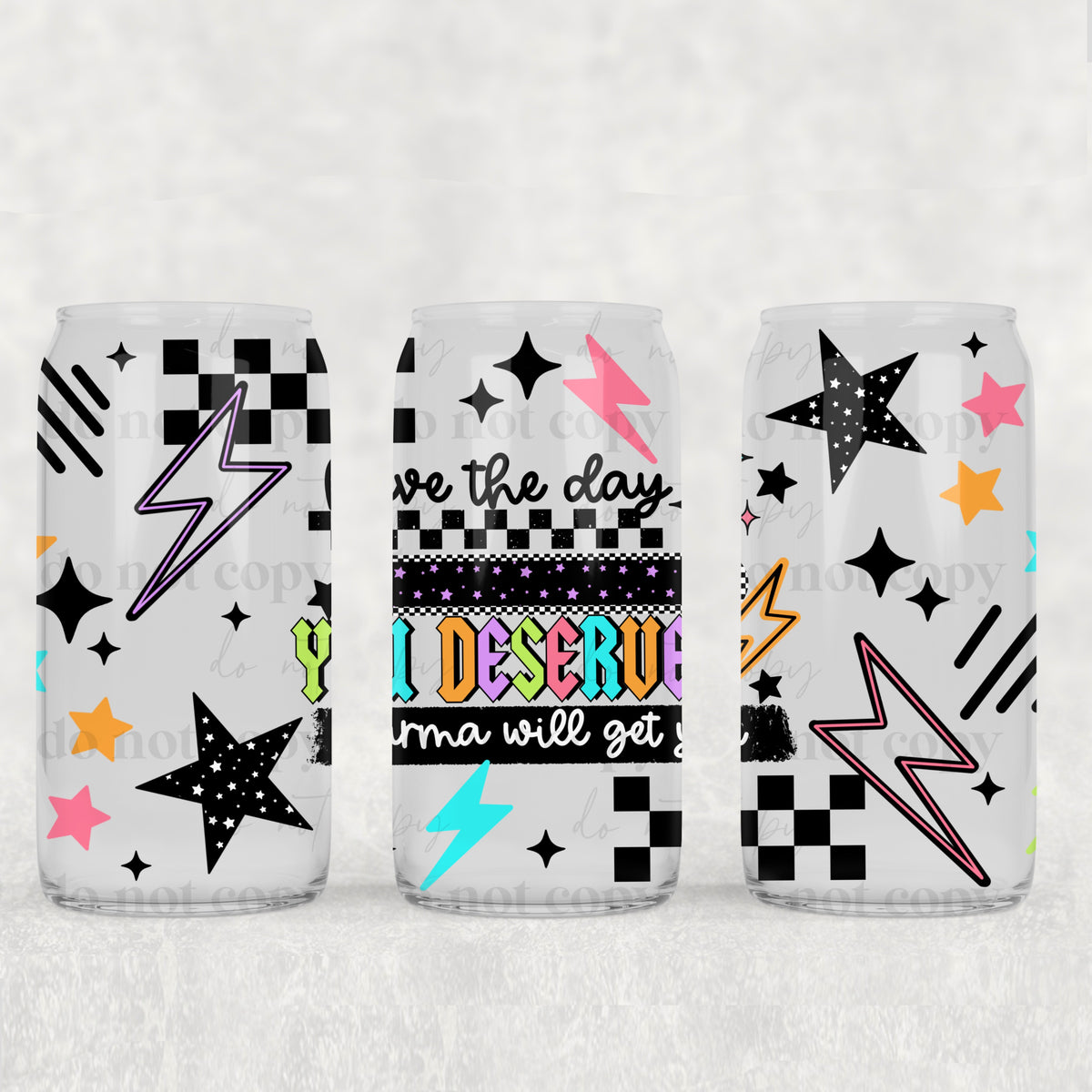 Day You Deserve 16oz Glass Wrap